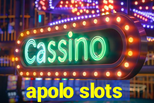 apolo slots